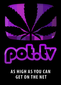 Pot TV - As high as you can get on the net
